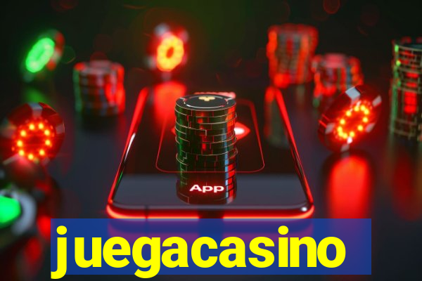 juegacasino