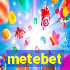 metebet