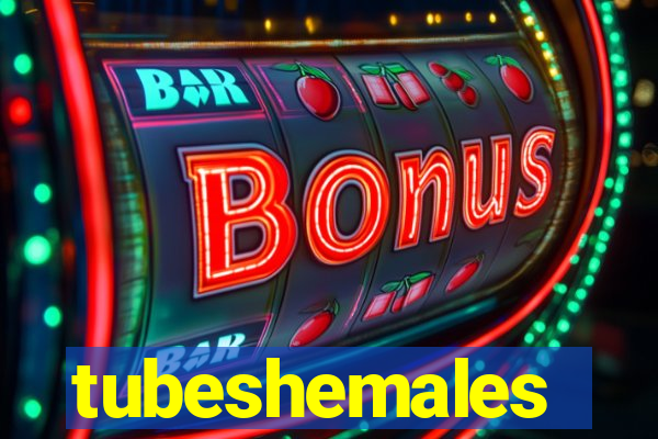 tubeshemales