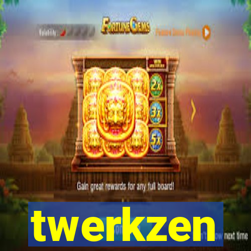 twerkzen