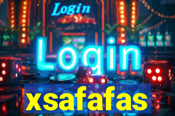 xsafafas